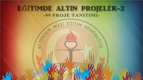 EĞİTİMDE ALTIN PROJELER-2 